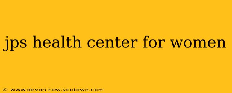 jps health center for women