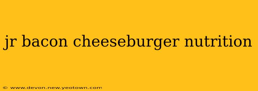 jr bacon cheeseburger nutrition