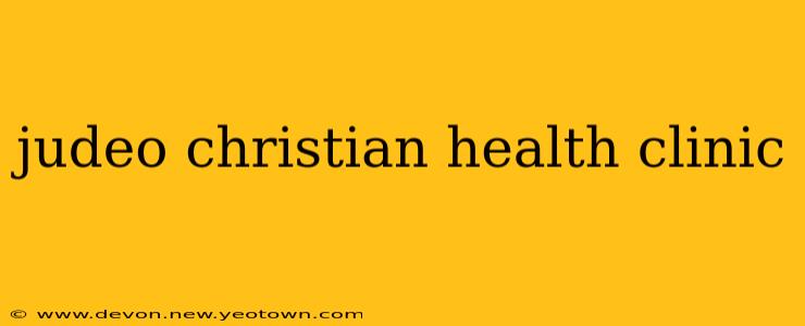 judeo christian health clinic