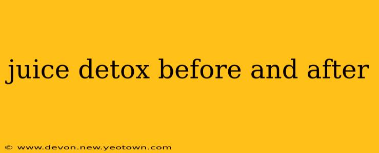 juice detox before and after