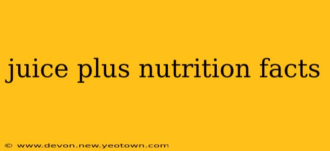 juice plus nutrition facts