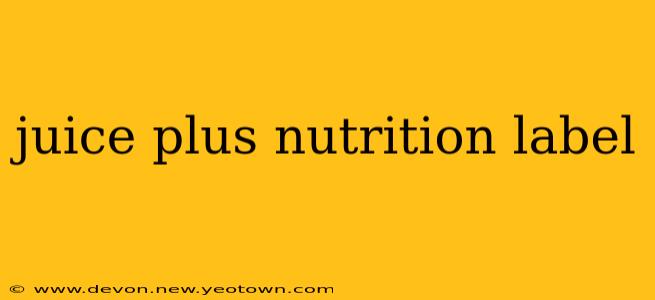 juice plus nutrition label