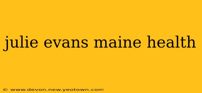 julie evans maine health