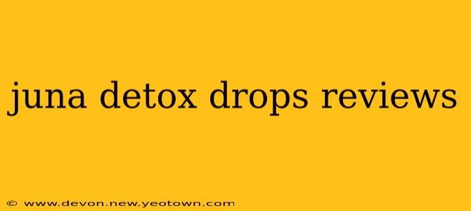 juna detox drops reviews