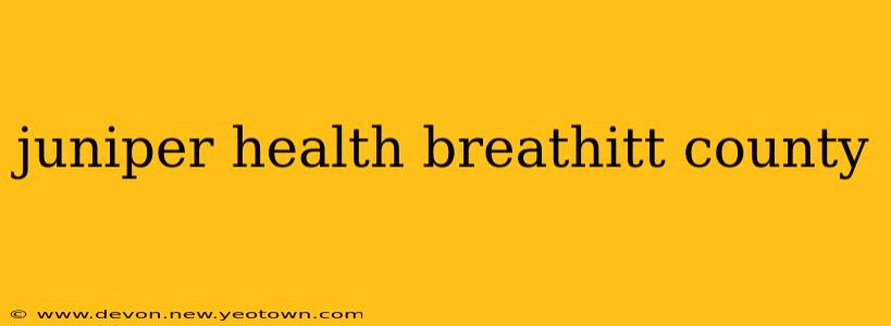 juniper health breathitt county