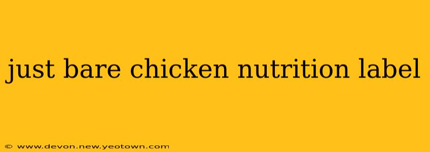 just bare chicken nutrition label