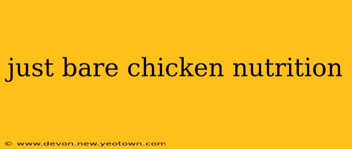 just bare chicken nutrition