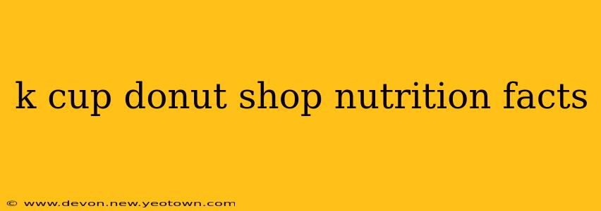 k cup donut shop nutrition facts