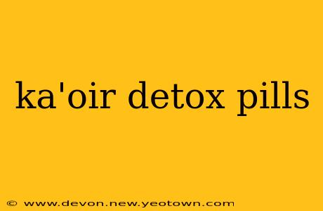 ka'oir detox pills