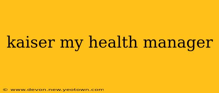 kaiser my health manager