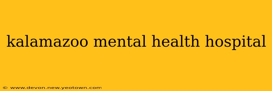 kalamazoo mental health hospital