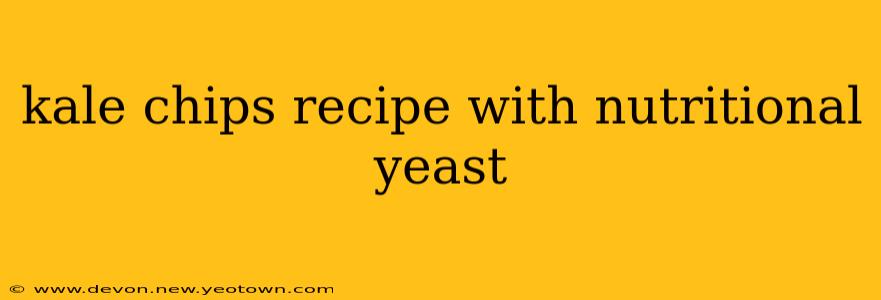 kale chips recipe with nutritional yeast