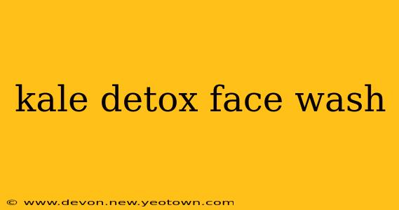 kale detox face wash