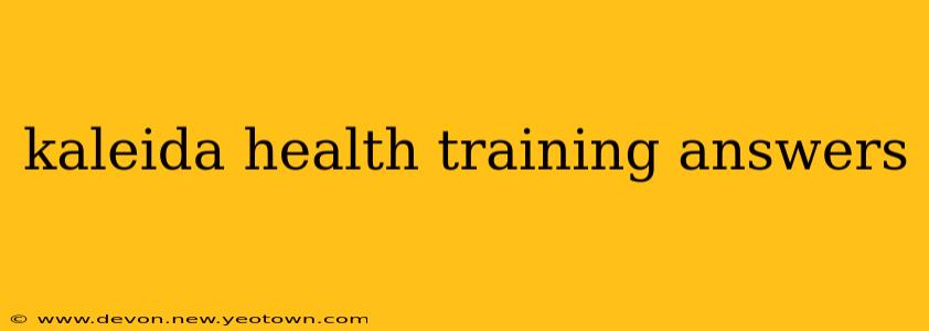 kaleida health training answers