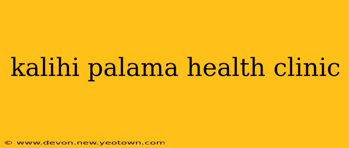 kalihi palama health clinic