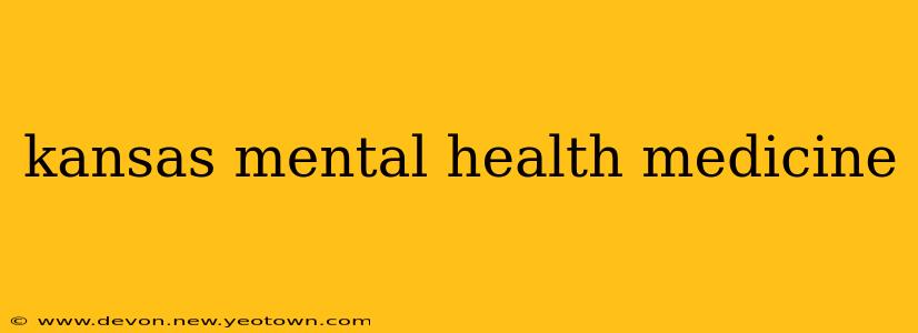 kansas mental health medicine