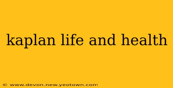 kaplan life and health