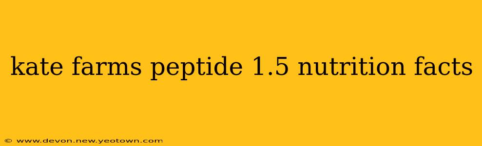 kate farms peptide 1.5 nutrition facts