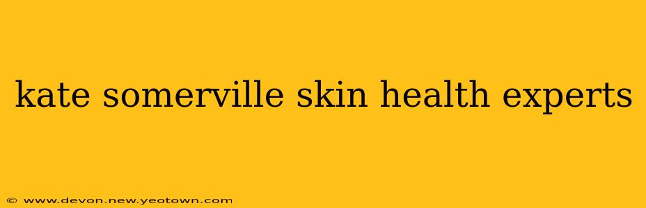 kate somerville skin health experts