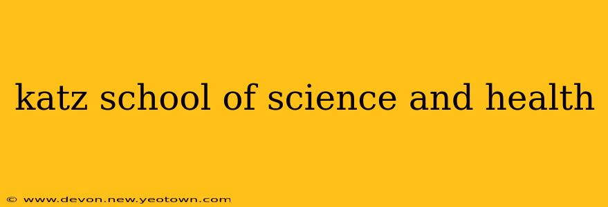 katz school of science and health