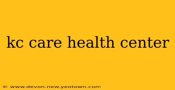 kc care health center