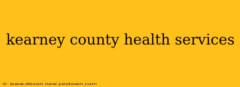 kearney county health services