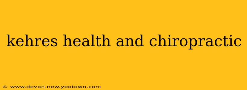 kehres health and chiropractic