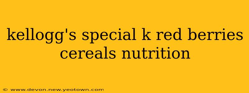 kellogg's special k red berries cereals nutrition