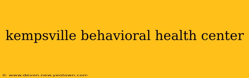 kempsville behavioral health center