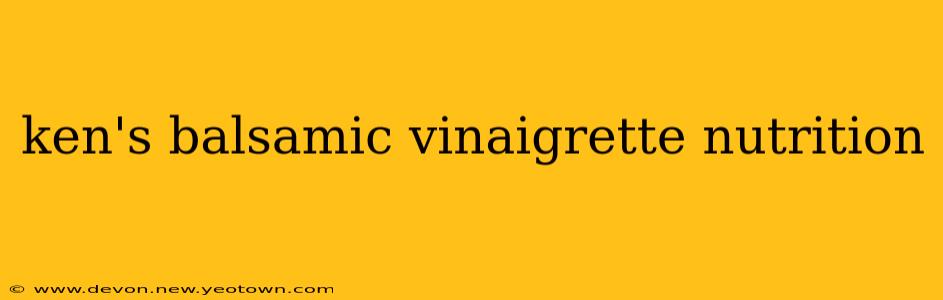ken's balsamic vinaigrette nutrition