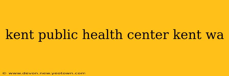 kent public health center kent wa