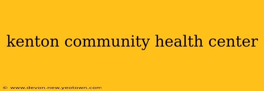 kenton community health center