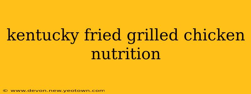 kentucky fried grilled chicken nutrition