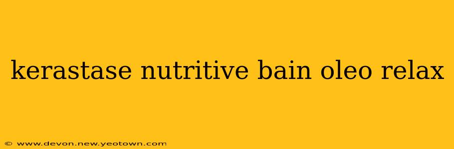 kerastase nutritive bain oleo relax