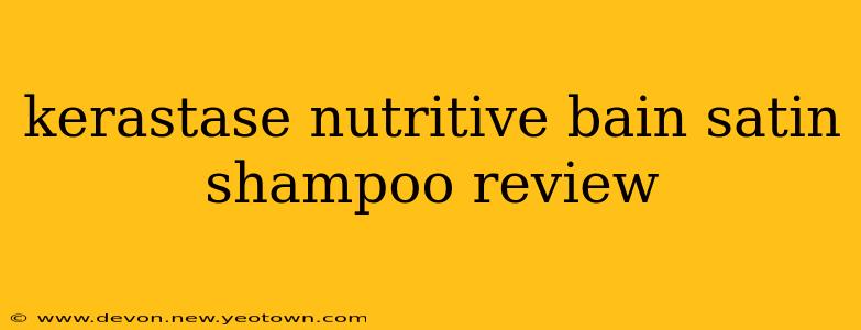 kerastase nutritive bain satin shampoo review