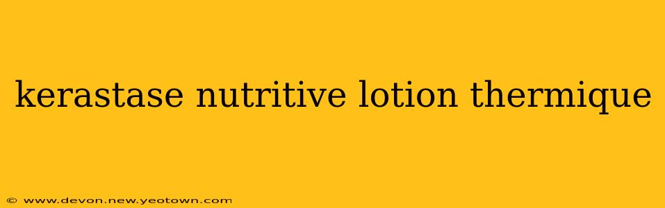 kerastase nutritive lotion thermique