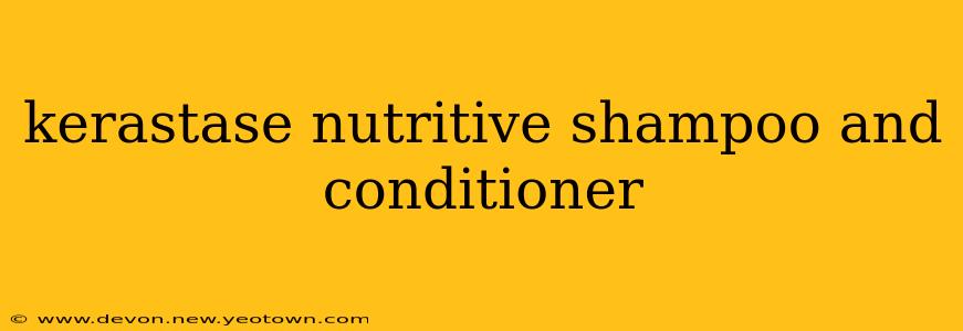 kerastase nutritive shampoo and conditioner