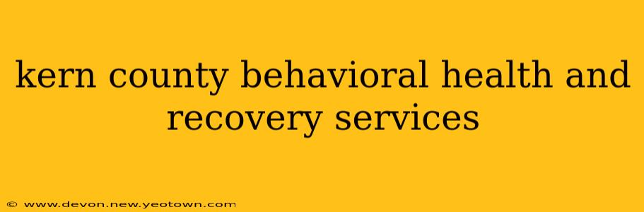kern county behavioral health and recovery services