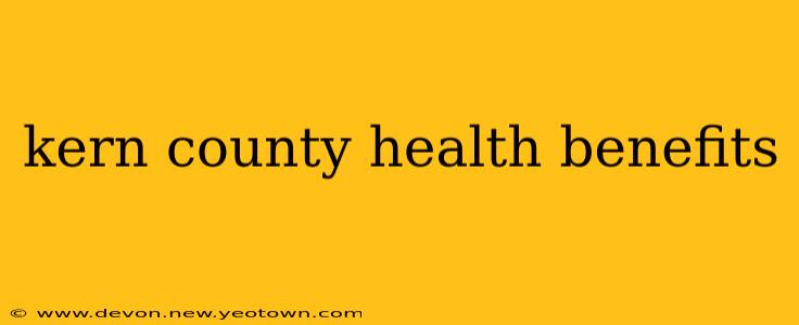 kern county health benefits