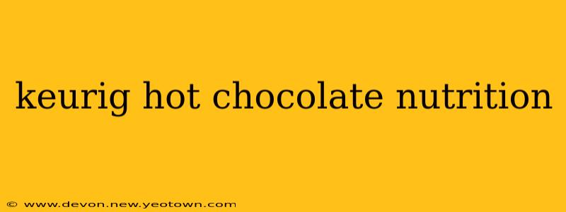 keurig hot chocolate nutrition