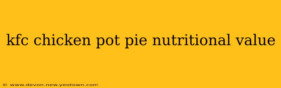 kfc chicken pot pie nutritional value