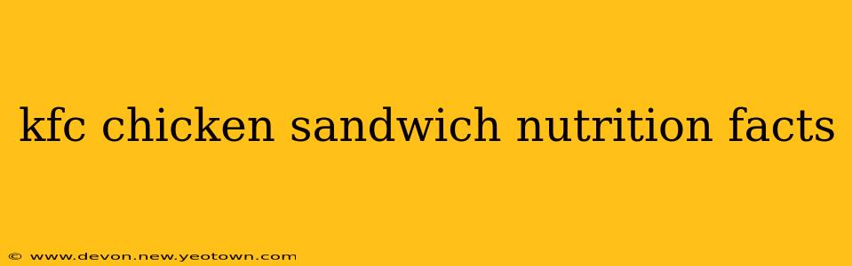 kfc chicken sandwich nutrition facts
