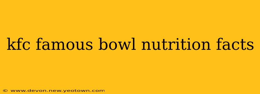kfc famous bowl nutrition facts