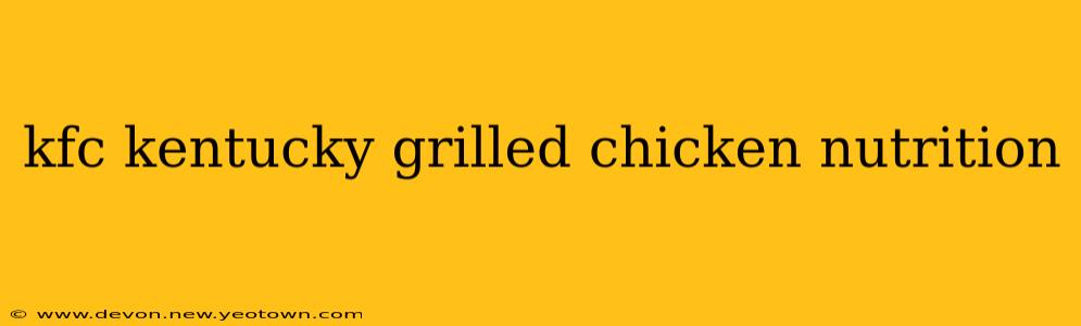 kfc kentucky grilled chicken nutrition