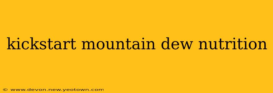 kickstart mountain dew nutrition