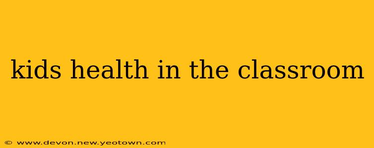 kids health in the classroom