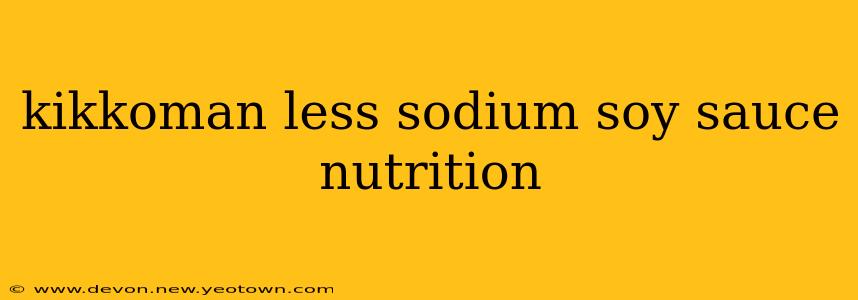 kikkoman less sodium soy sauce nutrition