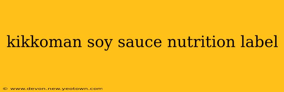 kikkoman soy sauce nutrition label