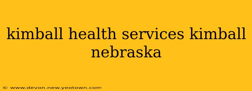 kimball health services kimball nebraska
