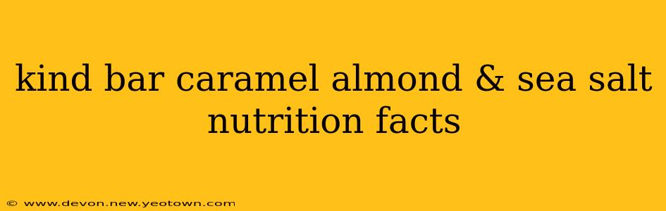 kind bar caramel almond & sea salt nutrition facts